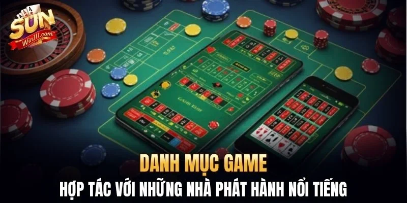 Danh mục game hợp tác với những nhà phát hành nổi tiếng