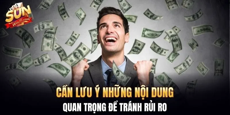 Cần lưu ý những nội dung quan trọng để tránh rủi ro